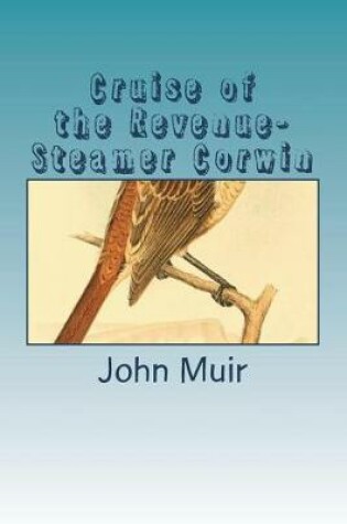 Cover of Cruise of the Revenue-Steamer Corwin