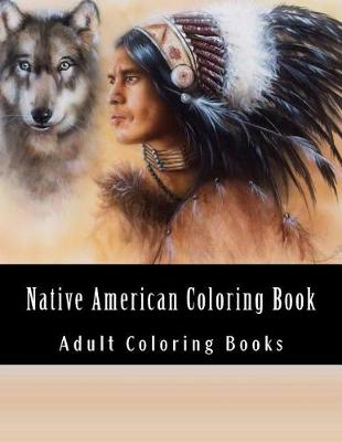 Book cover for Native American Coloring Book For Adults