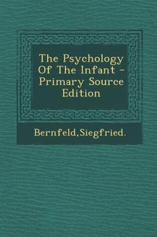 Cover of The Psychology of the Infant - Primary Source Edition