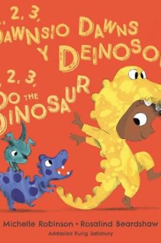 Cover of 1, 2, 3, Dawnsio Dawns y Deinosor / 1, 2, 3, Do the Dinosaur