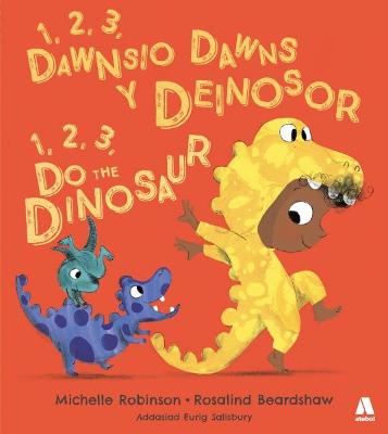 Book cover for 1, 2, 3, Dawnsio Dawns y Deinosor / 1, 2, 3, Do the Dinosaur