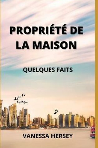 Cover of Propriété de la Maison