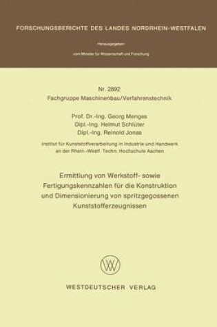 Cover of Ermittlung von Werkstoff- Sowie Fertigungskennzahlen fur die Konstruktion und Dimensionierung von Spritzgegossenen Kunststofferzeugnissen