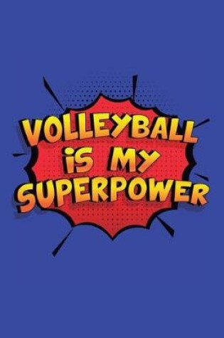 Cover of Volleyball Is My Superpower