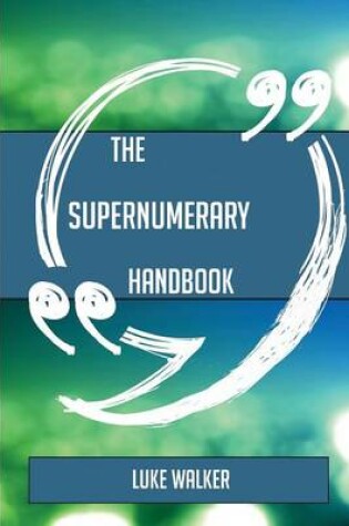 Cover of The Supernumerary Handbook - Everything You Need to Know about Supernumerary