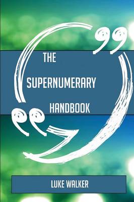 Book cover for The Supernumerary Handbook - Everything You Need to Know about Supernumerary