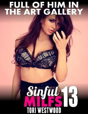 Book cover for Full of Him In the Art Gallery : Sinful Milfs 13