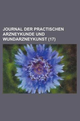 Cover of Journal Der Practischen Arzneykunde Und Wundarzneykunst (17)