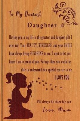 Book cover for To My Dearest Daughter Love, Mum