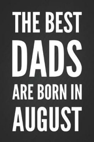 Cover of The Best Dads Are Born In August