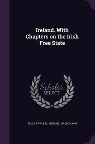 Cover of Ireland. with Chapters on the Irish Free State