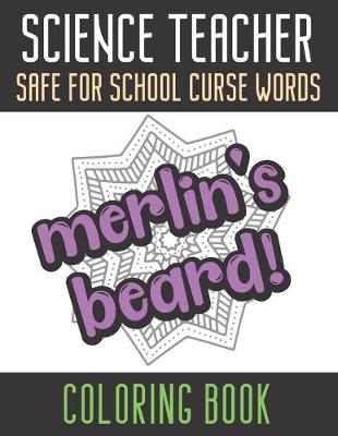 Book cover for Science Teacher Safe For School Curse Words Coloring Book