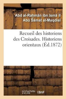 Book cover for Recueil Des Historiens Des Croisades. Historiens Orientaux