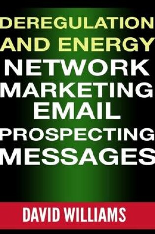 Cover of Deregulation and Energy Network Marketing Email Prospecting Messages