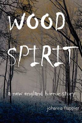 Book cover for WOOD SPIRIT - A New England Horror Story