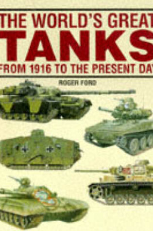Cover of The World's Great Tanks from 1916 to the Present Day