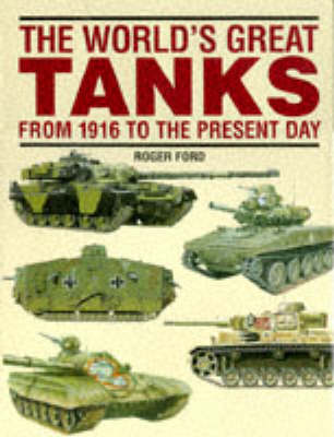 Book cover for The World's Great Tanks from 1916 to the Present Day