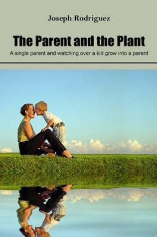 Cover of The Parent and the Plant
