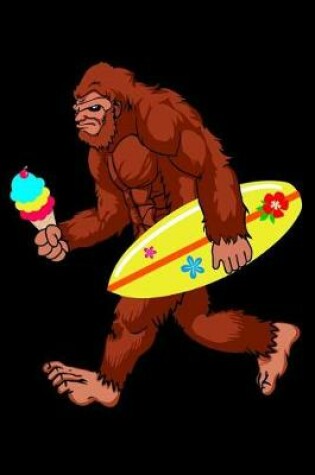 Cover of Funny bigfoot with ice cream and surfboard journal