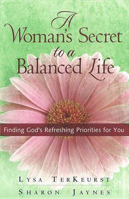 Book cover for A Woman's Secret to a Balanced Life