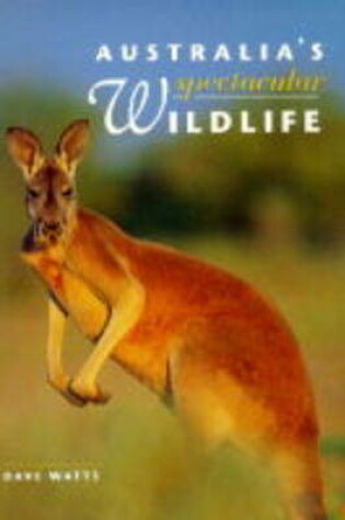 Cover of Australia's Spectacular Wildlife