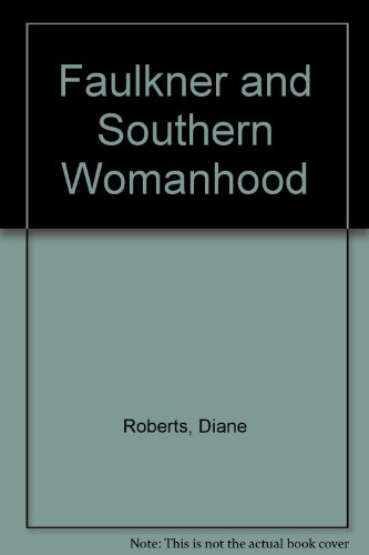 Book cover for Faulkner and Southern Womanhood