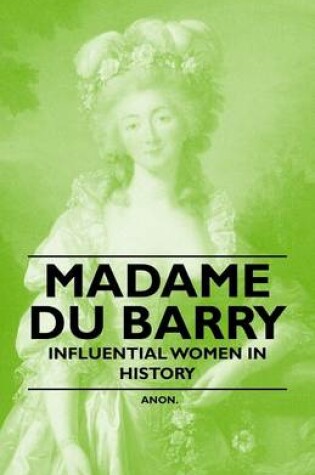 Cover of Madame Du Barry - Influential Women in History