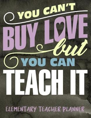 Book cover for You Can't Buy Love But You Can Teach It