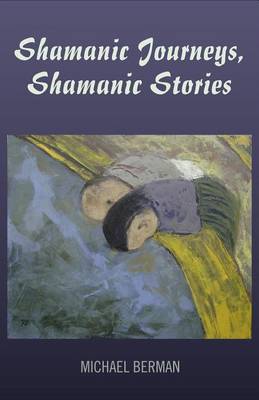 Book cover for Shamanic Journeys, Shamanic Stories