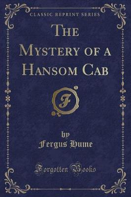 Book cover for The Mystery of a Hansom Cab (Classic Reprint)