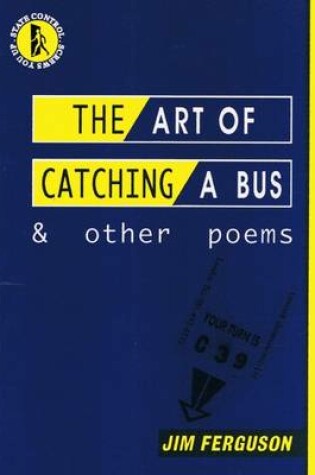 Cover of The Art of Catching a Bus and Other Poems