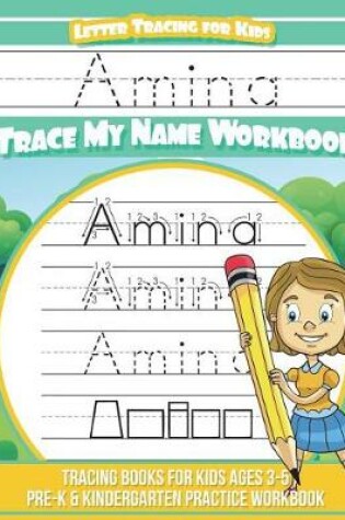 Cover of Amina Letter Tracing for Kids Trace my Name Workbook