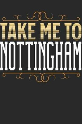 Cover of Take Me To Nottingham