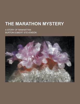 Book cover for The Marathon Mystery; A Story of Manhattan