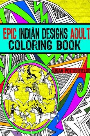 Cover of Epic Indian Designs Adult Coloring Book
