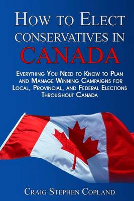 Book cover for How To Elect Conservatives in Canada