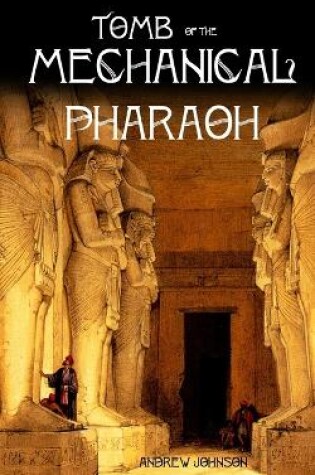 Cover of Tomb of the Mechanical Pharaoh