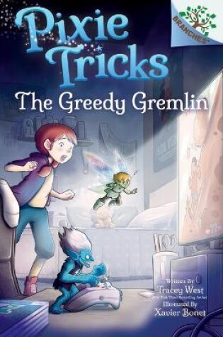 Cover of The Greedy Gremlin: A Branches Book (Pixie Tricks #2)