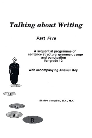 Cover of Talking about Writing, Part 5: A Sequential Programme of Sentence Structure, Grammar, Punctuation and Usage for Grade 12 with Accompanying Answer Key