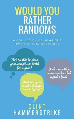 Book cover for Would You Rather Randoms: A collection of hilarious hypothetical questions