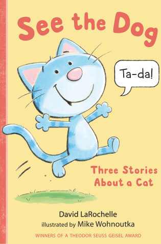 Cover of See the Dog: Three Stories About a Cat