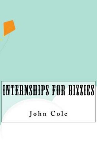 Cover of Internships For Bizzies