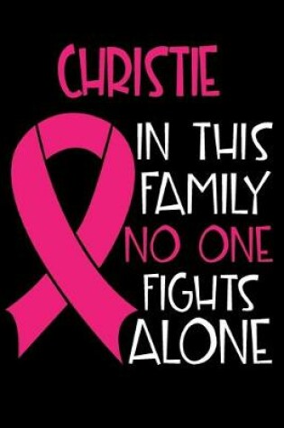 Cover of CHRISTIE In This Family No One Fights Alone