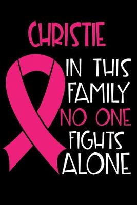 Book cover for CHRISTIE In This Family No One Fights Alone