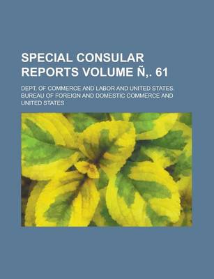 Book cover for Special Consular Reports Volume N . 61