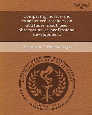 Cover of Comparing Novice and Experienced Teachers on Attitudes about Peer Observation as Professional Development