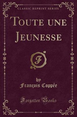 Book cover for Toute Une Jeunesse (Classic Reprint)