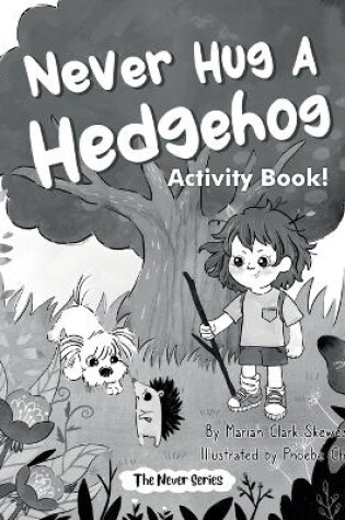 Cover of Never Hug a Hedgehog Activity Book