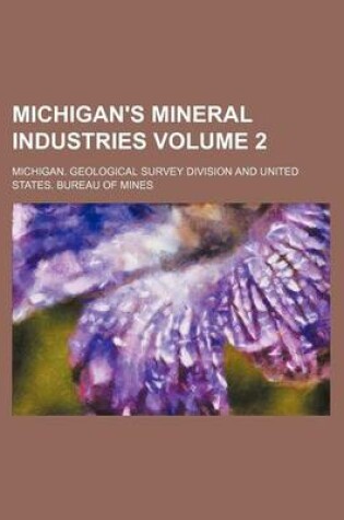 Cover of Michigan's Mineral Industries Volume 2