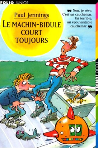 Cover of Le Machin Bidule Court Toujours